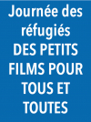 DES PETITS FILMS POUR TOUS ET TOUTES (Journée des réfugiés)